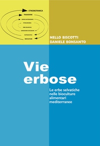 Vie erbose. Le erbe selvatiche nelle bioculture alimentari mediterranee - Librerie.coop