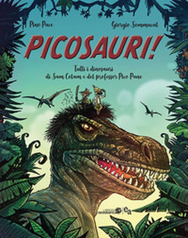 Picosauri! Tutti i dinosauri di Sam Colam e Pico Pane - Librerie.coop Picosauri! Tutti i dinosauri di Sam Colam e Pico Pane - Librerie.coop