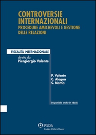 Controversie internazionali: procedure amichevoli e gestione delle relazioni - Librerie.coop