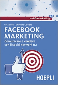 Facebook marketing. Comunicare e vendere con il social network n. 1 - Librerie.coop