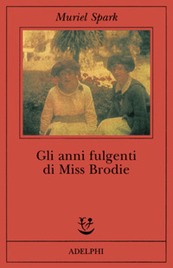 Gli anni fulgenti di miss Brodie - Librerie.coop Gli anni fulgenti di miss Brodie - Librerie.coop