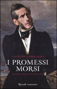 I promessi morsi. Storia gotica milanese del secolo XVII - Librerie.coop