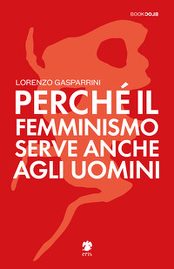 Perché il femminismo serve anche agli uomini - Librerie.coop Perché il femminismo serve anche agli uomini - Librerie.coop