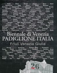 Catalogo Biennale di Venezia. Padiglione Italia. Friuli Venezia Giulia - Librerie.coop
