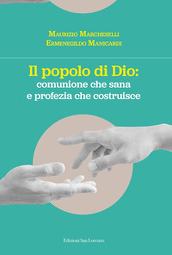 Il popolo di Dio: comunione che risana e profezia che costruisce - Librerie.coop Il popolo di Dio: comunione che risana e profezia che costruisce - Librerie.coop