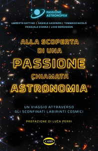 Alla scoperta di una Passione chiamata Astronomia - Librerie.coop Alla scoperta di una Passione chiamata Astronomia - Librerie.coop