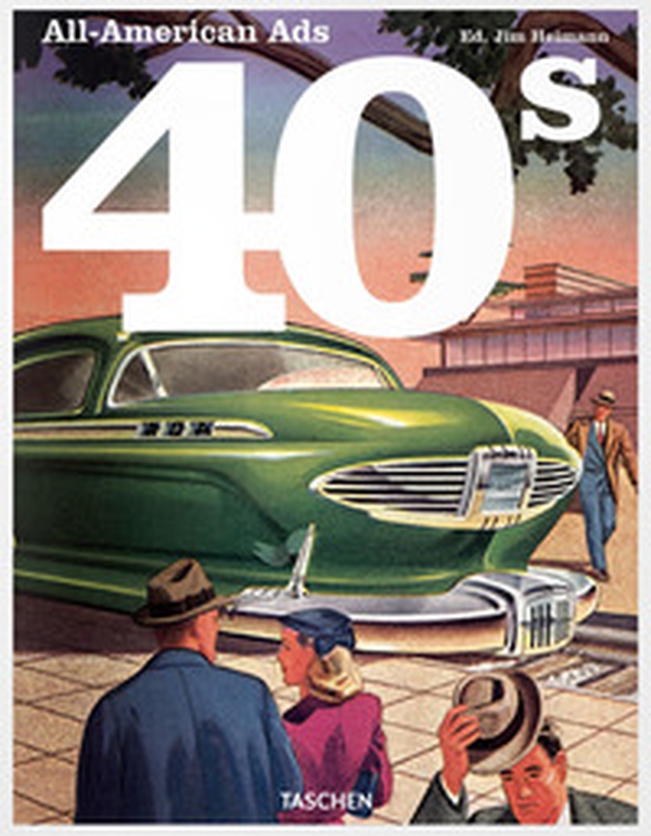 All-American ads of the 40s. Ediz. inglese, francese e tedesca - Librerie.coop All-American ads of the 40s. Ediz. inglese, francese e tedesca - Librerie.coop