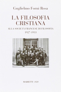 La filosofia cristiana. Alla società francese di filosofia 1927-1933 - Librerie.coop