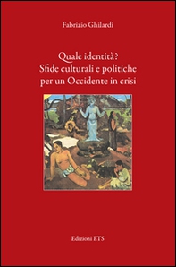 Quale identità? Sfide culturali e politiche per un occidente in crisi - Librerie.coop