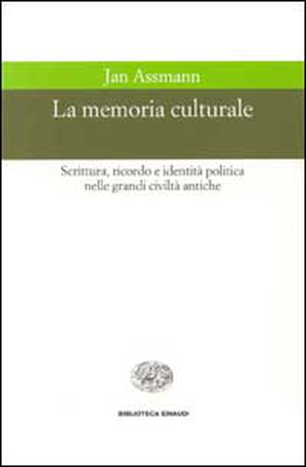 La memoria culturale. Scrittura, ricordo e identità politica nelle grandi civiltà antiche - Librerie.coop