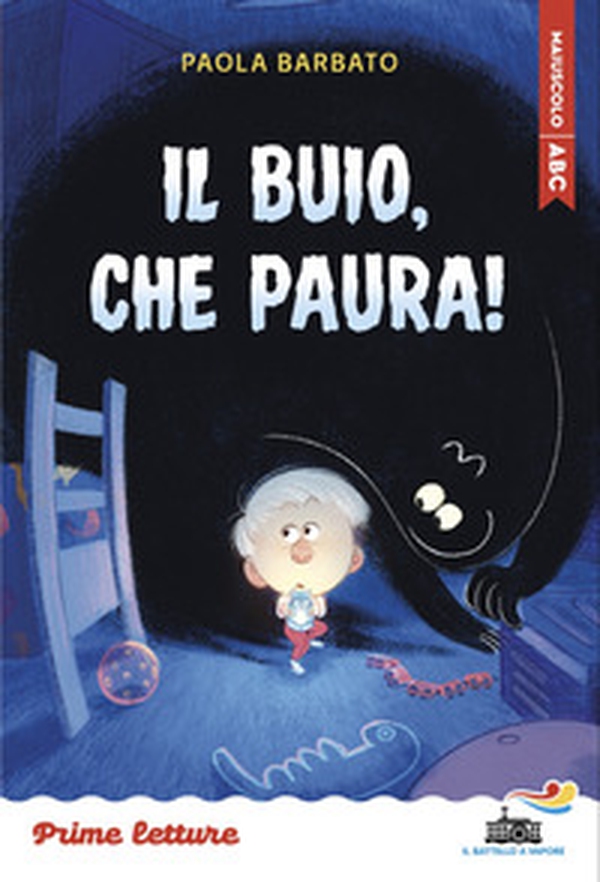Il buio, che paura! Stampatello maiuscolo - Librerie.coop Il buio, che paura! Stampatello maiuscolo - Librerie.coop