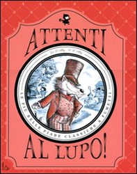 Attenti al lupo! Le più belle fiabe classiche a fumetti - Librerie.coop