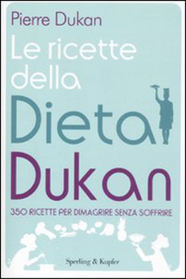 Le ricette della dieta Dukan. 350 ricette per dimagrire senza soffrire - Librerie.coop Le ricette della dieta Dukan. 350 ricette per dimagrire senza soffrire - Librerie.coop