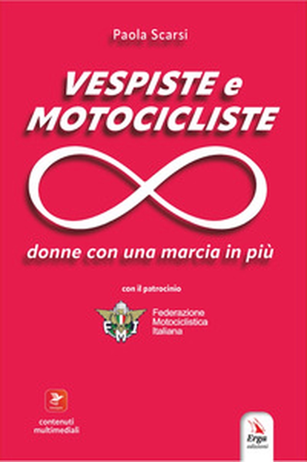 Vespiste e motocicliste. Donne con una marcia in più - Librerie.coop