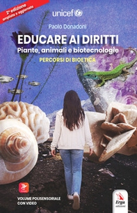 Educare ai diritti. Piante, animali e biotecnologie. Percorsi di bioetica - Librerie.coop Educare ai diritti. Piante, animali e biotecnologie. Percorsi di bioetica - Librerie.coop