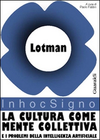 La cultura come mente collettiva e i problemi della intelligenza artificiale - Librerie.coop La cultura come mente collettiva e i problemi della intelligenza artificiale - Librerie.coop