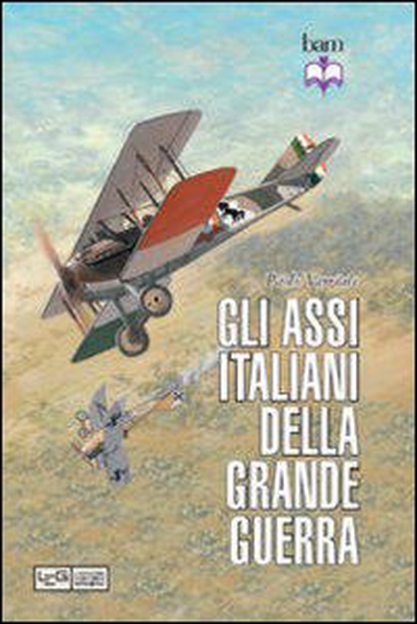 Gli assi italiani della Grande Guerra - Librerie.coop Gli assi italiani della Grande Guerra - Librerie.coop