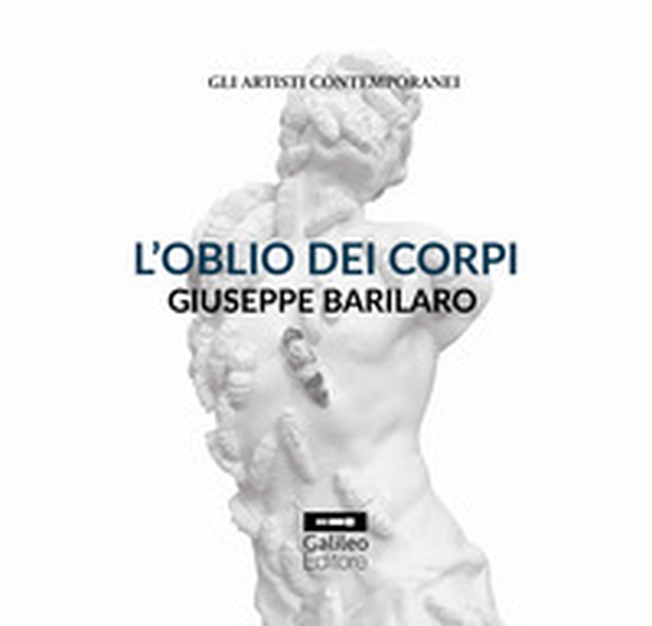 L'oblio dei corpi. Giuseppe Barilaro - Librerie.coop L'oblio dei corpi. Giuseppe Barilaro - Librerie.coop
