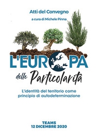 L'Europa delle particolarità. L'identità del territorio come principio di autodeterminazione - Librerie.coop