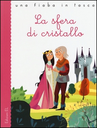 La sfera di cristallo da Jacob Grimm e Wilhelm Grimm - Librerie.coop