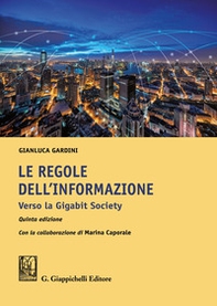 Le regole dell'informazione. Verso la Gigabit Society - Librerie.coop