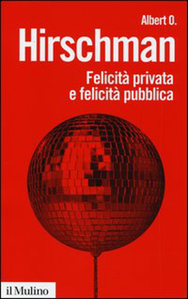 Felicità privata e felicità pubblica - Librerie.coop Felicità privata e felicità pubblica - Librerie.coop