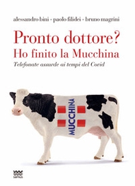 Pronto dottore? Ho finito la Mucchina. Telefonate assurde ai tempi del Covid - Librerie.coop