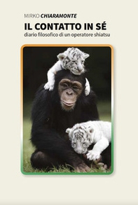 Il contatto in sé. Diario filosofico di un operatore shiatsu - Librerie.coop