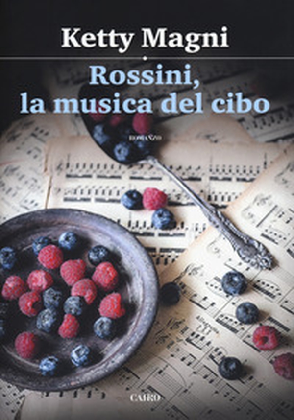 Rossini, la musica del cibo - Librerie.coop Rossini, la musica del cibo - Librerie.coop