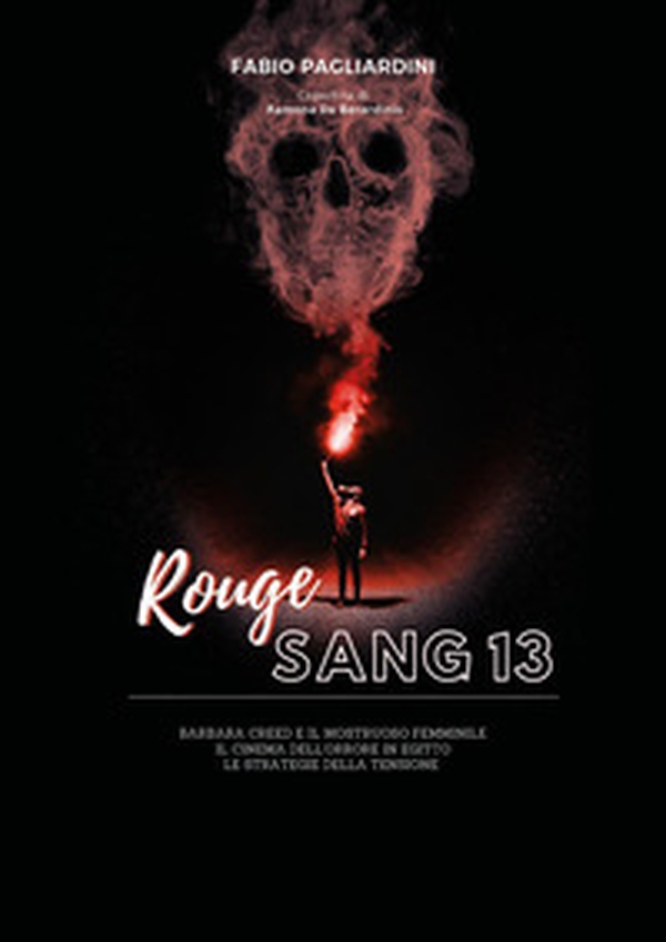 Rouge sang: raccolta di scritti sul cinema dell'orrore - Vol. 13 - Librerie.coop Rouge sang: raccolta di scritti sul cinema dell'orrore - Vol. 13 - Librerie.coop