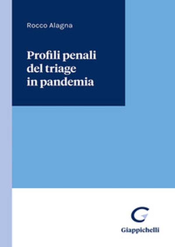 Profili penali del triage in pandemia - Librerie.coop Profili penali del triage in pandemia - Librerie.coop