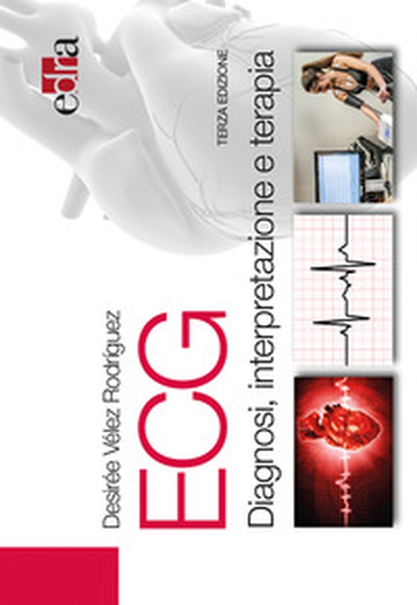 ECG. Diagnosi, interpretazione e terapia - Librerie.coop ECG. Diagnosi, interpretazione e terapia - Librerie.coop