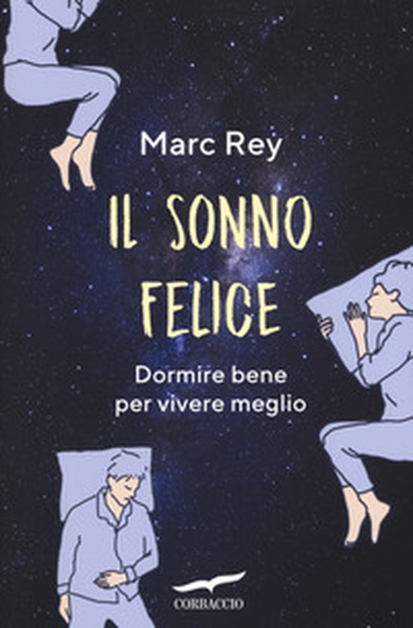 Il sonno felice. Dormire bene per vivere meglio - Librerie.coop Il sonno felice. Dormire bene per vivere meglio - Librerie.coop