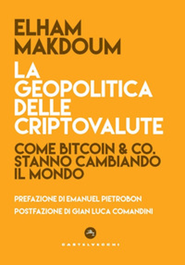 La geopolitica delle criptovalute. Come Bitcoin & Co stanno cambiando il mondo - Librerie.coop La geopolitica delle criptovalute. Come Bitcoin & Co stanno cambiando il mondo - Librerie.coop