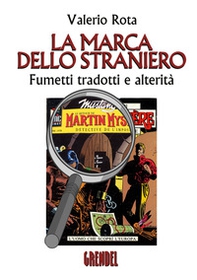 La marca dello straniero. Fumetti tradotti e alterità - Librerie.coop