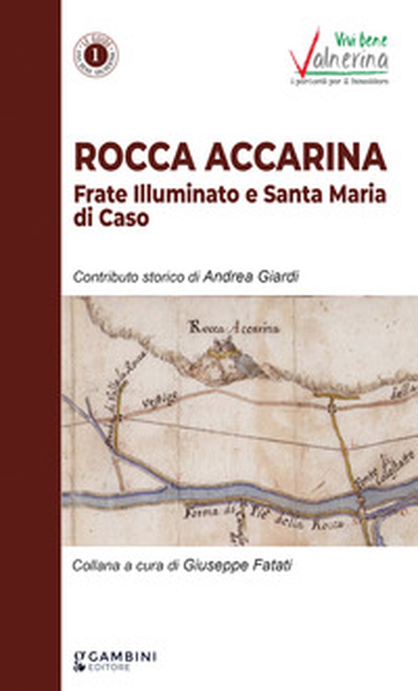 Rocca Accarina. Frate Illuminato e Santa Maria di Caso - Librerie.coop
