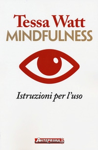 Mindfulness. Istruzioni per l'uso - Librerie.coop Mindfulness. Istruzioni per l'uso - Librerie.coop