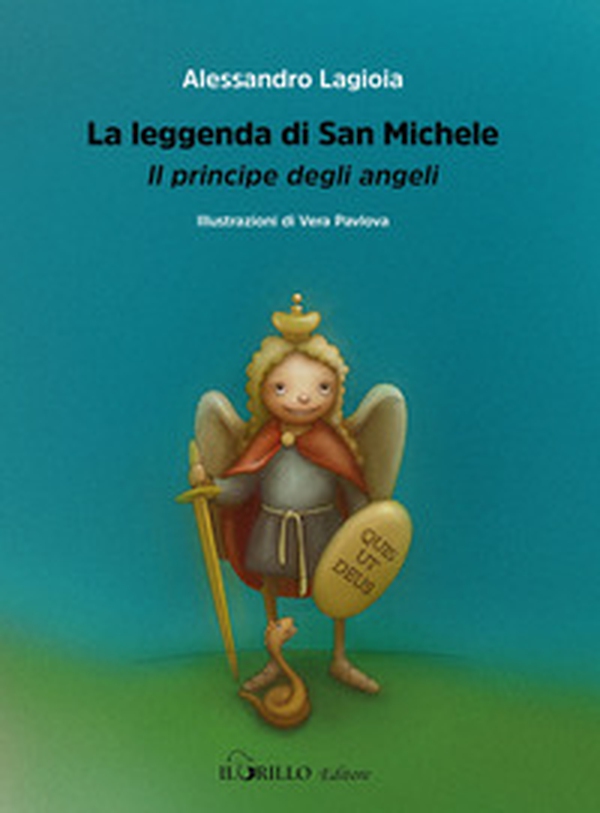 La leggenda di San Michele. Il principe degli angeli - Librerie.coop La leggenda di San Michele. Il principe degli angeli - Librerie.coop