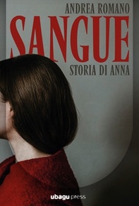 Sangue. Storia di Anna - Librerie.coop