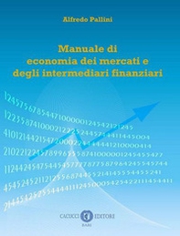 Manuale di economia dei mercati e degli intermediari finanziari - Librerie.coop
