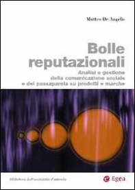Bolle reputazionali. Analisi e gestione della comunicazione sociale e del passaparola su prodotti e marche - Librerie.coop Bolle reputazionali. Analisi e gestione della comunicazione sociale e del passaparola su prodotti e marche - Librerie.coop