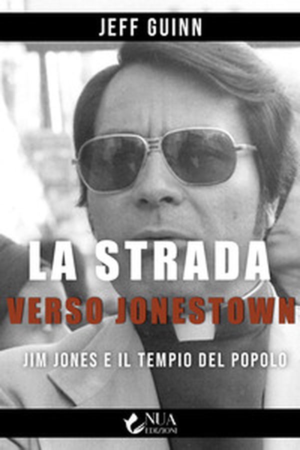 La strada verso Jonestown. Jim Jones e il Tempio del popolo - Librerie.coop La strada verso Jonestown. Jim Jones e il Tempio del popolo - Librerie.coop