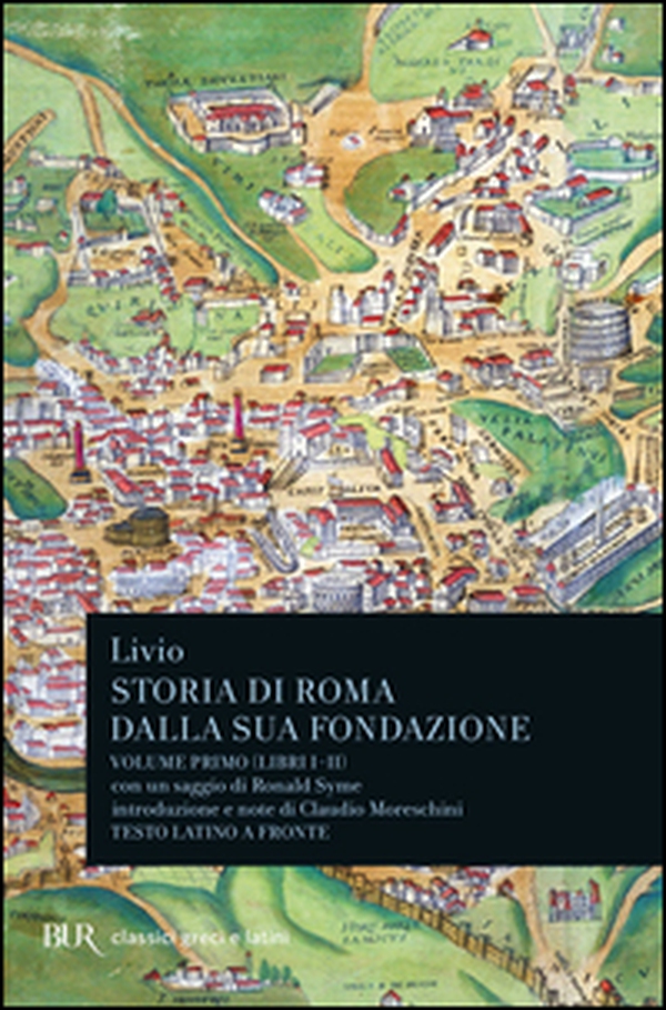 Storia di Roma dalla sua fondazione. Testo latino a fronte - Vol. 1 - Librerie.coop Storia di Roma dalla sua fondazione. Testo latino a fronte - Vol. 1 - Librerie.coop