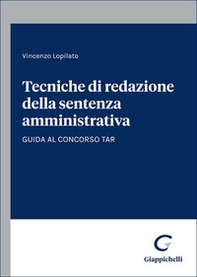 Tecniche di redazione della sentenza amministrativa. Guida al concorso TAR - Librerie.coop