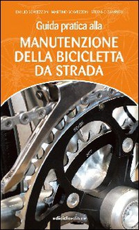 Guida pratica alla manutenzione della bicicletta da strada - Librerie.coop