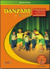 Danzare a scuola. Proposte operative per un'attività di danza nella scuola di base - Librerie.coop