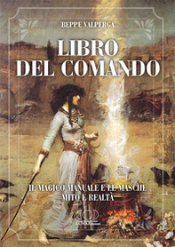 Libro del comando. Il magico manuale e le masche, mito e realtà - Librerie.coop