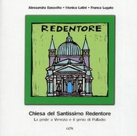 Chiesa del Santissimo Redentore. La peste a Venezia e il genio di Palladio - Librerie.coop