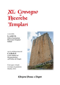 Atti del 40° Convegno di ricerche templari - Librerie.coop