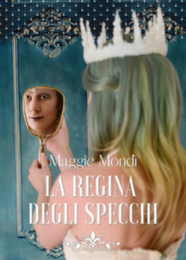 La regina degli specchi - Librerie.coop La regina degli specchi - Librerie.coop